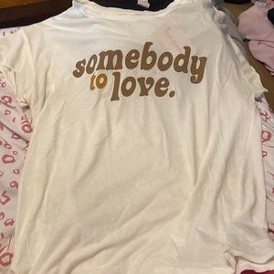 LAST CHANCE!somebody to love tee